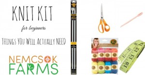 Knit Kit of essentials for new beginners. These are things that you will actually need , and you will find them useful