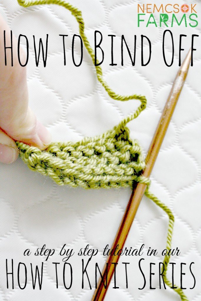 HOW TO KNIT PART 4: HOW TO BIND OFF