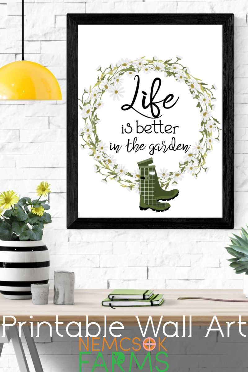 Life is Better in the Garden Printable Wall Art, because Life is Better in the Garden, and Printable Wall Art that's free to download is an excellent way to decorate.